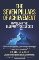 The Seven Pillars of Achievement: Unveiling the Blue Print for Success 1734060182 Book Cover