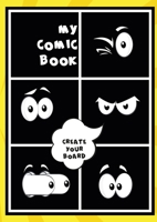 My Comic Book, Create Your Board 1471631907 Book Cover