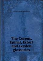 The Corpus, Épinal, Erfurt and Leyden glossaries 1340118289 Book Cover