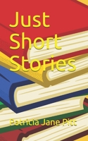 Just Short Stories 1535297654 Book Cover