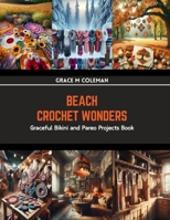 Beach Crochet Wonders: Graceful Bikini and Pareo Projects Book B0CRP9XWHP Book Cover