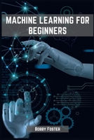 Machines Learning for Beginners: A Beginner's Guide to the World of Machine Learning 3988315176 Book Cover