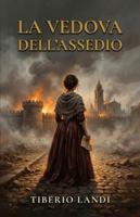 La vedova dell’assedio (Italian Edition) B0G5F4K39C Book Cover