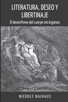 Literatura, Deseo y Libertinaje: El desenfreno del cuerpo sin órganos 9584892541 Book Cover
