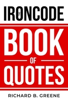 The IronCode Book of Quotes: Inspirational Quotes for Winners B08RX4RQGW Book Cover
