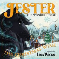 Jester the Wonder Horse and the Christmas Wish B0DPTX4FG5 Book Cover