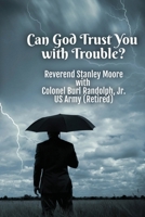 Can God Trust You with Trouble? 1088036929 Book Cover