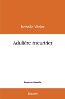 Adultère meurtrier (French Edition) 2414436751 Book Cover
