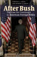 After Bush: The Case for Continuity in American Foreign Policy 0521880041 Book Cover