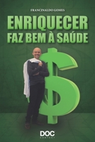 Enriquecer Faz Bem � Sa�de 8584001077 Book Cover