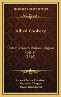 Allied Cookery: British, French, Italian, Belgian, Russian 9354948103 Book Cover