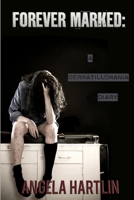FOREVER MARKED: A Dermatillomania Diary 0557188547 Book Cover