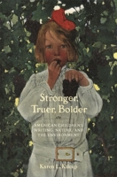Stronger, Truer, Bolder: Nineteenth-Century American Children's Writing, Nature, and the Environment 0820358592 Book Cover