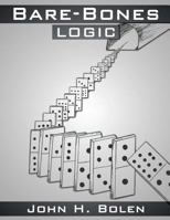 Bare-Bones Logic: An Introduction to Logic 1495812227 Book Cover