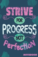 Strive For Progress Not Perfection: 6x9 in 108 Pages Amzing Quote For Gift 1657520072 Book Cover