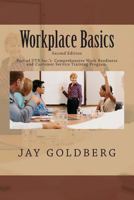 Workplace Basics: For Classroom and On the Job Work Readiness Training 1481207725 Book Cover