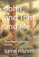John and Tom and Me: Adventures on Walden Avenue B0GRPJD2SR Book Cover
