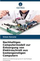 Nachhaltiges Computermodell zur Entsorgung von Elektroschrott aus kostengünstigen Computern 6209378889 Book Cover