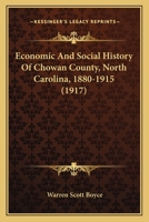 Economic and social history of Chowan County, North Carolina, 1880-1915 116542861X Book Cover
