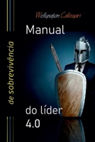 Manual De Sobrevivencia Do Lider 4.0 (Portuguese Edition) 6500811038 Book Cover