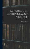 La Fatigue Et L'entraînement Physique 1019036834 Book Cover