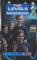 The Levels - Life Balances Everyone: No Matter How Successful They Appeared, They Were Searching for the Same Thing: Peace, Purpose, and a Sense of Belonging. B0DT79CNS9 Book Cover