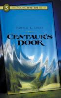 Centaur's Door (Young Writers) 1581581114 Book Cover