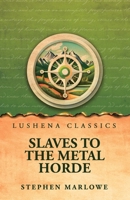 Slaves to the Metal Horde B0HFPJTPBZ Book Cover