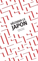 Décoder le Japon (French Edition) 2322639346 Book Cover