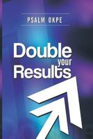 Double Your Result 1981840443 Book Cover