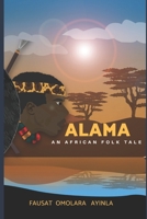 Alama: An African FolkTale B08C4C2H7J Book Cover
