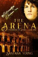 The Arena: A Prequel to the Chronicles of Everen 1544603940 Book Cover