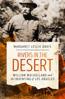 Rivers in the Desert: William Mulholland and the Inventing of Los Angeles 0060166983 Book Cover