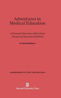 Adventures in Medical Education 0674369084 Book Cover
