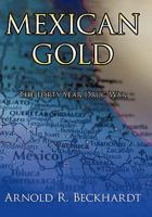 Mexican Gold: The Forty Year Drug War 1452050910 Book Cover