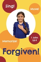 Forgiven!: 1 John 1:8-9 (Sing, Move, and Memorize!) B0GG4WCLJV Book Cover