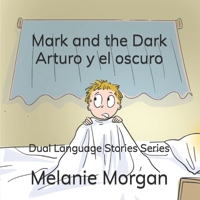 Mark and the Dark: Written in English and Spanish B0CFZL14K9 Book Cover