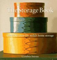 The Storage Book: Over 250 Ideas for Stylish Home Storage 0789204002 Book Cover