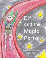 Elf and the Magic Portal B08FKQNL76 Book Cover
