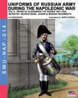 Uniforms of Russian Army During the Napoleonic War Vol.9: Army Infantry: Muskeeters, Jager & Marine Regiments 1801-1825 8893270927 Book Cover