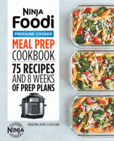 The Ninja Foodi Pressure Cooker Meal Prep Cookbook 1648769195 Book Cover
