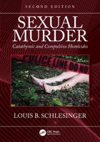 Sexual Murder: Catathymic and Compulsive Homicides 0367711575 Book Cover