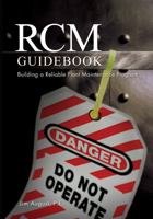 Rcm Guidebook: Building a Reliable Plant Maintenance Program 1593700075 Book Cover