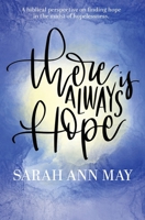 There Is Always Hope 1953259022 Book Cover