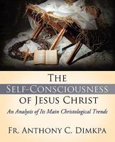 The Self-Consciousness of Jesus Christ 1414116357 Book Cover