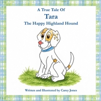 A True Tale Of Tara The Happy Highland Hound 1036989275 Book Cover