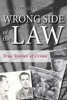 Wrong Side of the Law: True Stories of Crime 1459709527 Book Cover