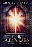 By The Gods's Ears: Premium Hardcover Edition null Book Cover