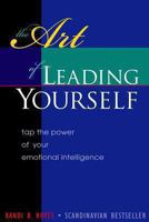 The Art of Leading Yourself: Tap the Power of Your Emotional Intelligence 1879384426 Book Cover