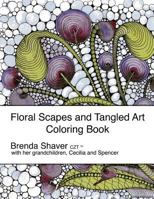 Floral Scapes and Tangled Art: Coloring Book 1523990198 Book Cover